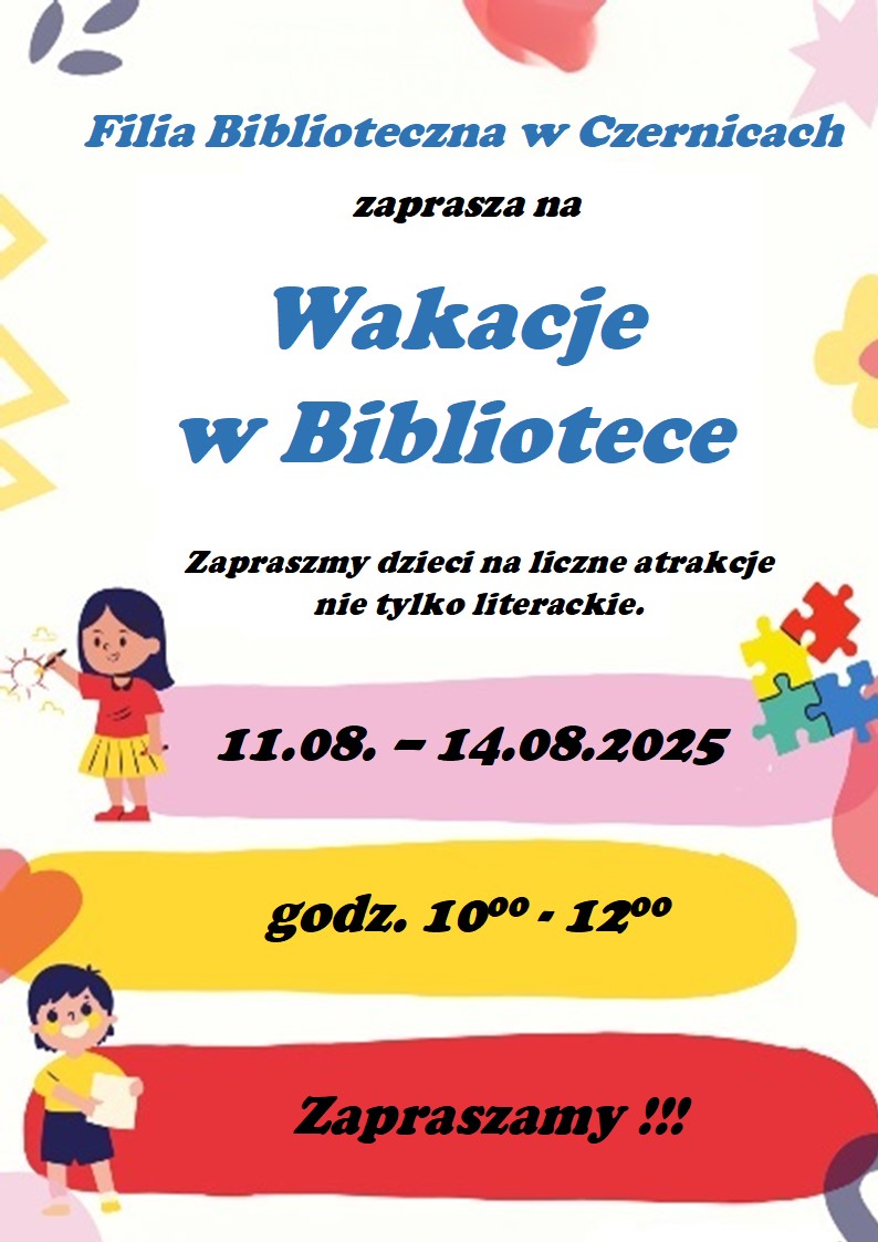 Plakat zapraszający na zajęcia wakacyjne odbywające się w Filii bibliotecznej w Czernicach w dniach 11 - 14 sierpnia 2025 roku w godzinach 10.00 - 12.00.